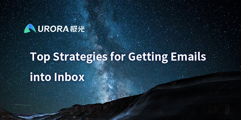 Top Strategies for Getting Emails into Inbox